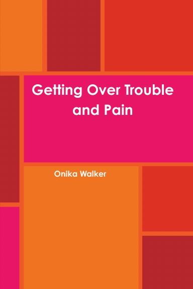 Getting Over Trouble and Pain