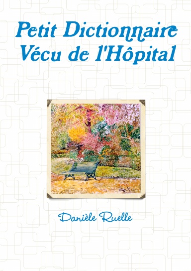 Petit Dictionnaire Vécu de l'Hôpital