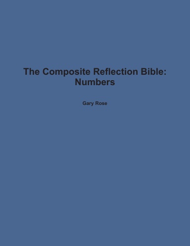 The Composite Reflection Bible: Numbers