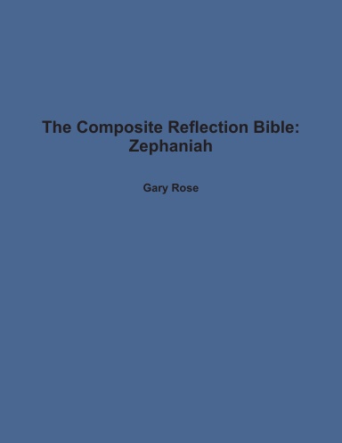The Composite Reflection Bible: Zephaniah