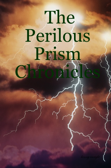 The Perilous Prism Chronicles