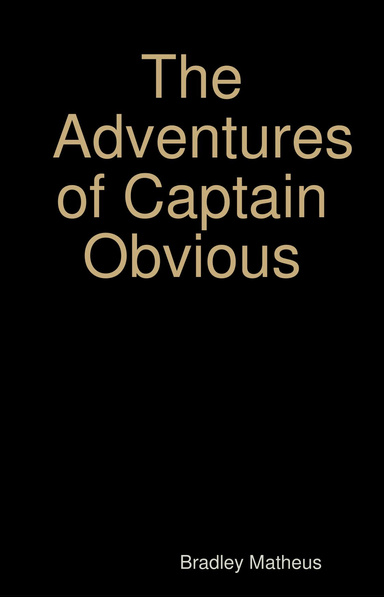 The Adventures of Captain Obvious
