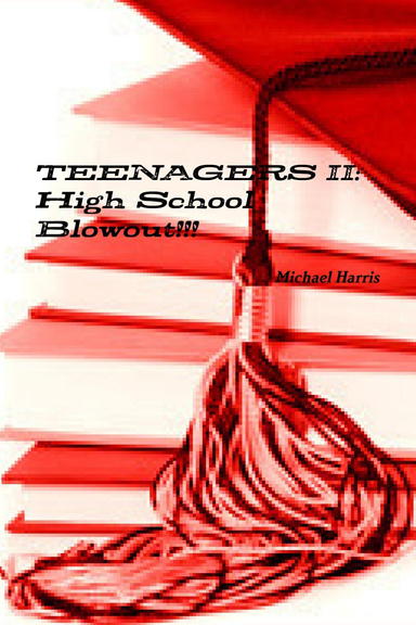 Teenagers II: High School Blowout!!!