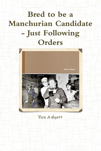 Bred to be a Manchurian Candidate - Just Following Orders