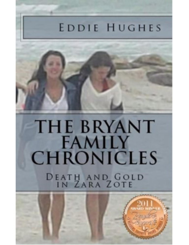 The Bryant Family Chronicles: Death And Gold In Zara Zote: Pirates, Treasure, Mystery, And Adventure in Florida