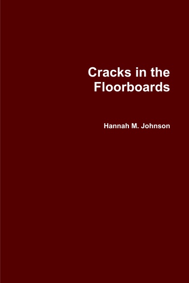 Cracks in the Floorboards