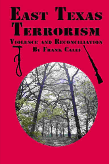 East Texas Terrorism: Violence and Reconciliation