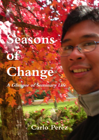 Seasons of Change: A Glimpse of Seminary Life