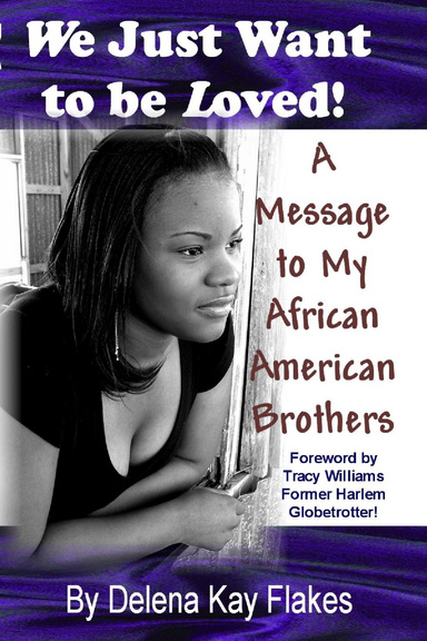We Just Want to Be Loved: A Message to My African-American Brother