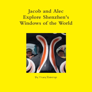 Jacob and Alec Explore Shenzhen's Windows of the World