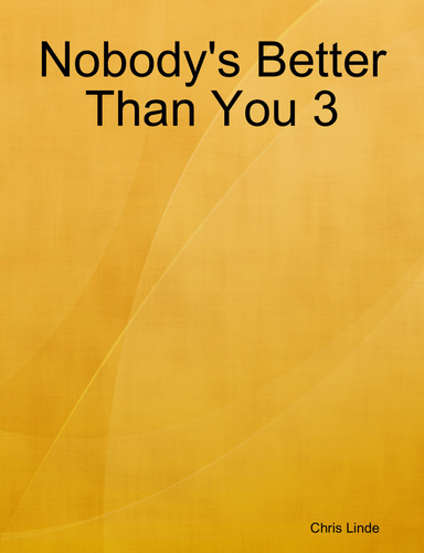 Nobody's Better Than You 3