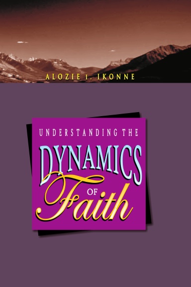 UNDERSTANDING THE DYNAMICS OF FAITH