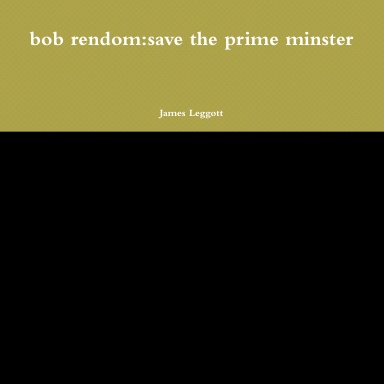 bob rendom:save the prime minster