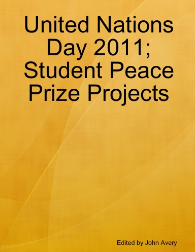 United Nations Day 2011; Student Peace Prize Projects