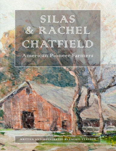 Silas & Rachel Chatfield American Pioneer Farmers