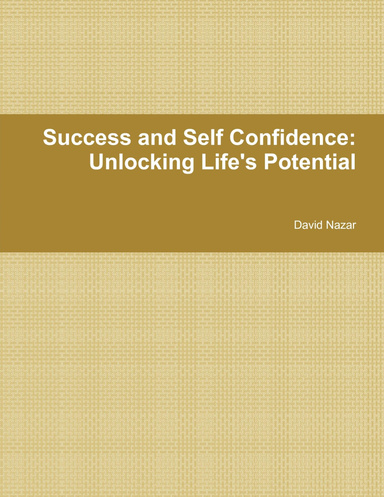 Success and Self Confidence: Unlocking Life’s Potential