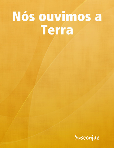 Nós ouvimos a Terra