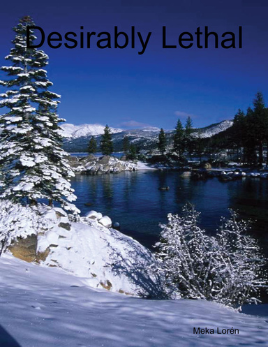 Desirably Lethal
