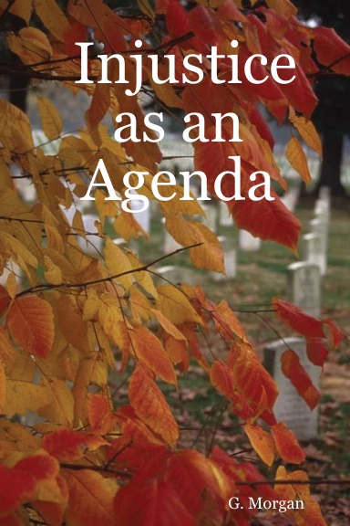 Injustice as an Agenda