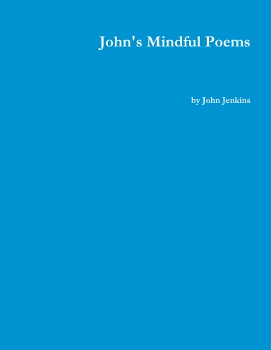 John's Mindful Poems