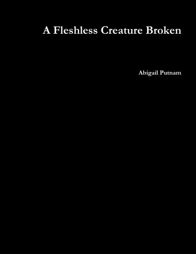 A Fleshless Creature Broken