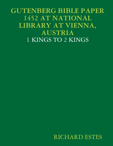 GUTENBERG BIBLE PAPER 1452 AT NATIONAL LIBRARY AT VIENNA, AUSTRIA - 1 KINGS TO 2 KINGS