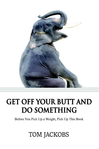 Get Off Your Butt and Do Something