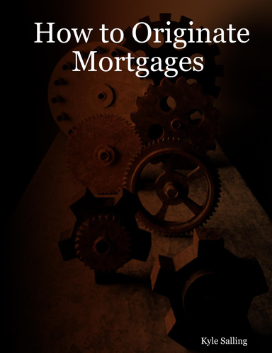 How to Originate Mortgages