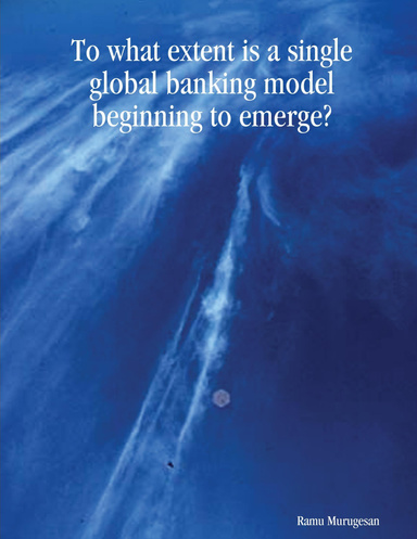 To what extent is a single global banking model beginning to emerge?