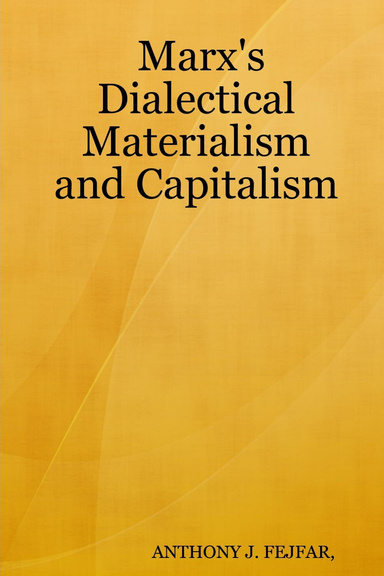 Marx's Dialectical Materialism and Capitalism