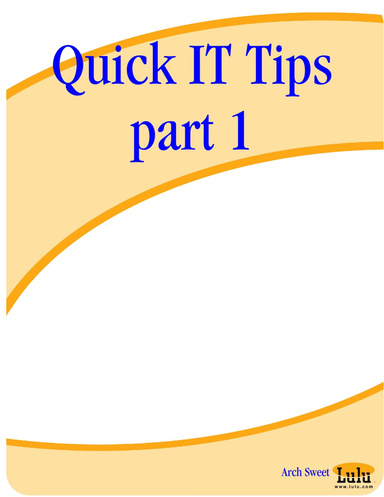 Quick IT Tips part 1