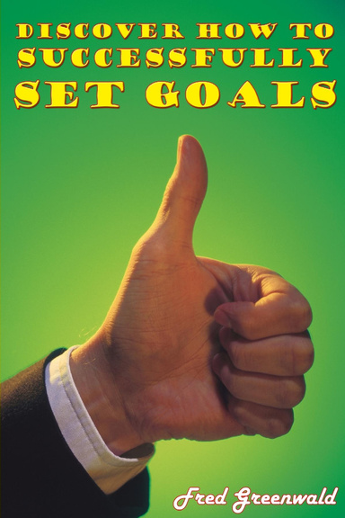 Discover How To Successfully Set Goals