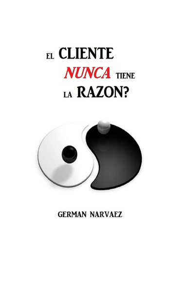 EL CLIENTE NUNCA TIENE LA RAZON?