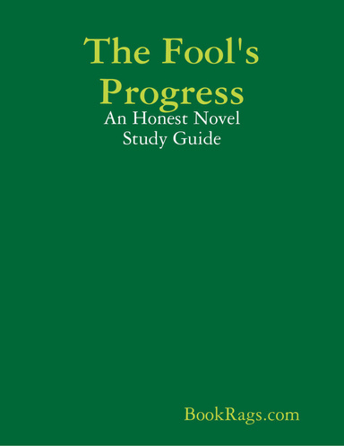 The Fool's Progress: An Honest Novel Study Guide