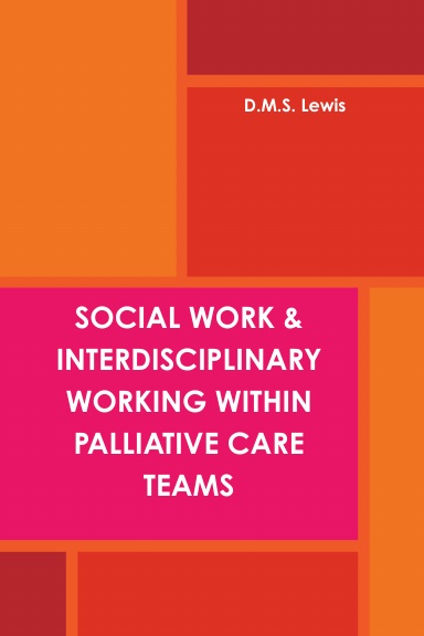 SOCIAL WORK & INTERDISCIPLINARY WORKING WITHIN PALLIATIVE CARE TEAMS
