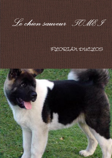 Le chien sauveur TOME I