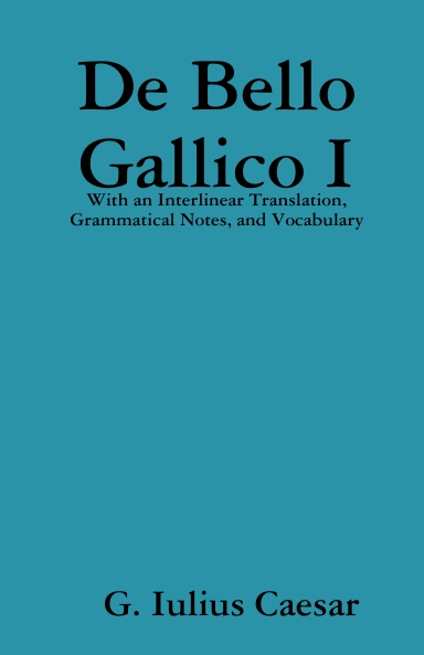 De Bello Gallico I: Interlinear