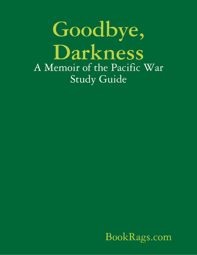 Goodbye, Darkness: A Memoir of the Pacific War Study Guide
