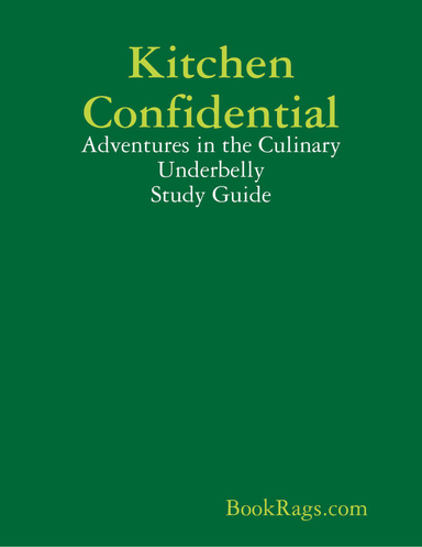 Kitchen Confidential: Adventures in the Culinary Underbelly Study Guide