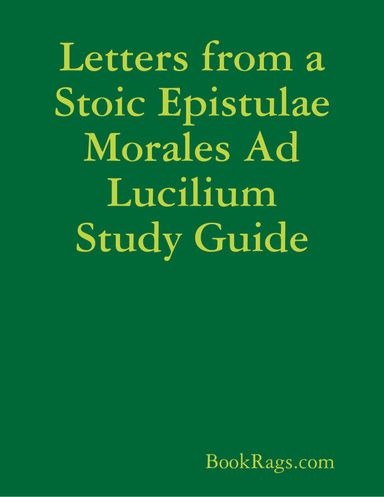 Letters from a Stoic Epistulae Morales Ad Lucilium Study Guide