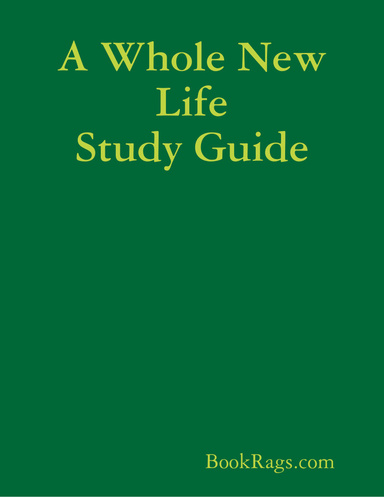 A Whole New Life Study Guide