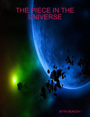THE PIECE IN THE UNIVERSE