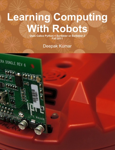 Learning Computing With Robots: Calico + Python + Scribbler or Scribbler2