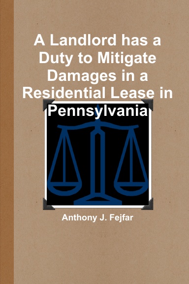 A Landlord has a Duty to Mitigate Damages in a Residential Lease in Pennsylvania