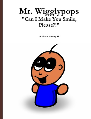 Mr. Wigglypops "Can I Make You Smile, Please?!"