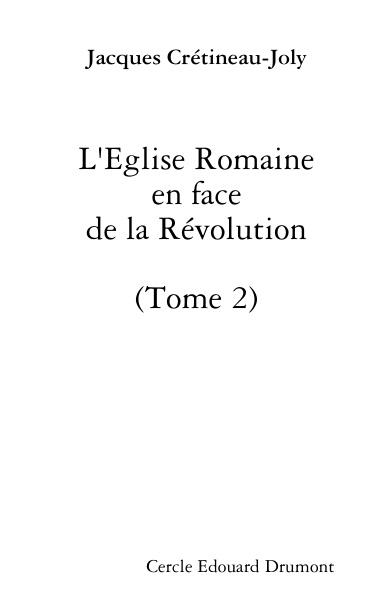 L'Eglise Romaine en face de la Révolution (T2)