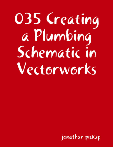 035 Creating a Plumbing Schematic in Vectorworks