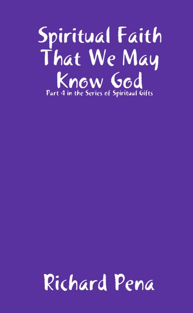 Spiritual Faith That We May Know God