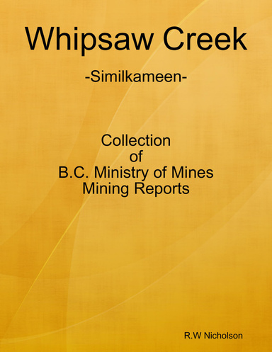 Whipsaw Creek [Similkameen] Mining Reports