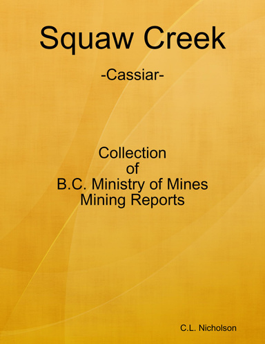 Squaw Creek [Cassiar] Mining Reports